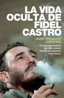 La vida oculta de Fidel Castro