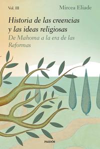 Historia de las creencias y las ideas religiosas III. De Mahoma a la era de las Reformas