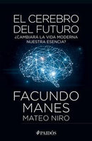 El cerebro del futuro. ¿Cambiará la vida moderna nuestra esencia?