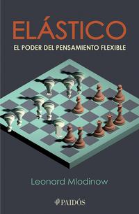 Elástico. El poder del pensamiento flexible
