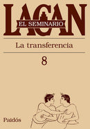 Seminario, La transferencia  Libro 8. Lacan, J.