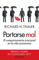 Portarse mal. El comportamiento irracional en la vida económica.