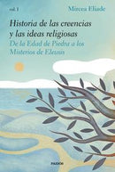 Historia de las creencias y las ideas religiosas I De la Edad de Piedra a los misterios de Eleusis