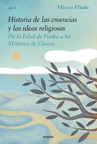 Historia de las creencias y las ideas religiosas I De la Edad de Piedra a los misterios de Eleusis