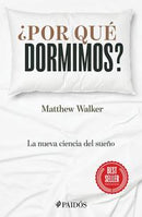 ¿Por qué dormimos? La nueva ciencia del sueño